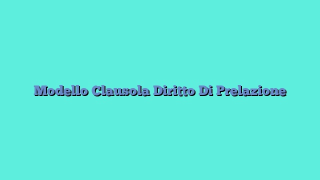 Modello Clausola Diritto Di Prelazione