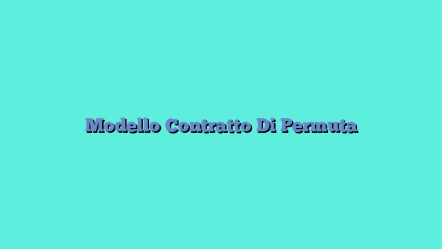 Modello Contratto Di Permuta