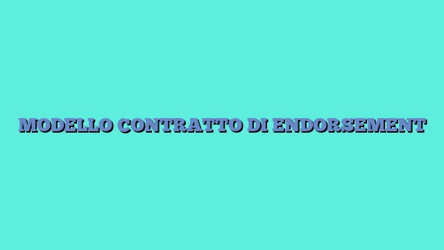 MODELLO CONTRATTO DI ENDORSEMENT