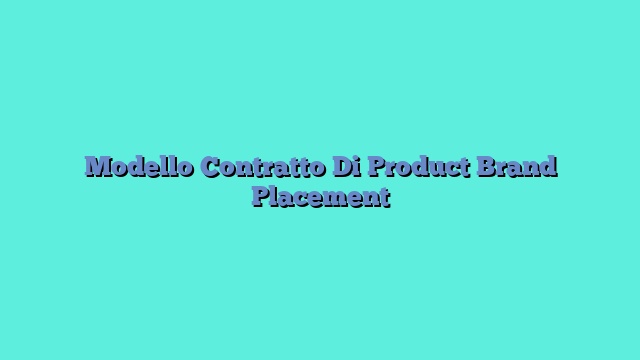 Modello Contratto Di Product Brand Placement