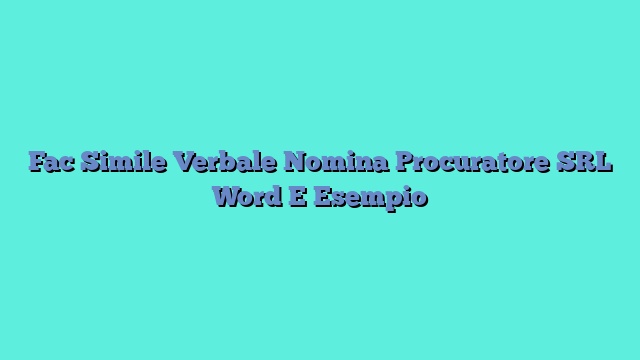 Fac Simile Verbale Nomina Procuratore SRL Word E Esempio